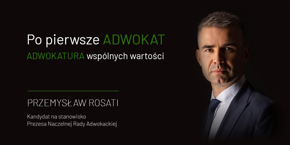 Witryna programowa Kandydata na Prezesa Naczelnej Rady Adwokackiej Adw. Przemysława Rosatiego