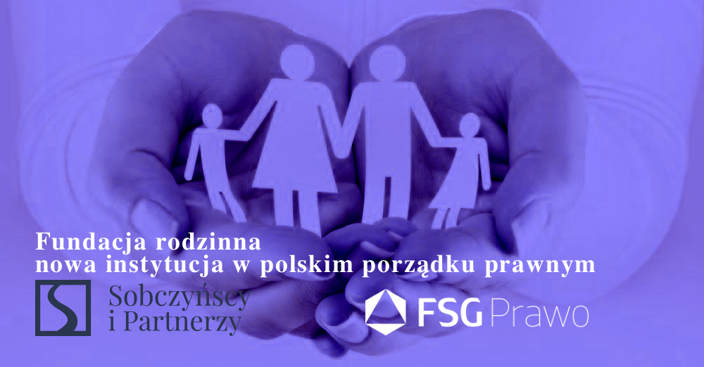 Fundacja rodzinna – nowa instytucja w polskim porządku prawnym
